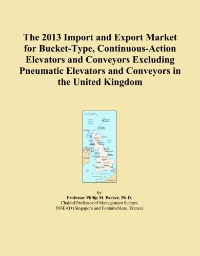 The 2013 Import and Export Market for Bucket-Type, Continuous-Action Elevators and Conveyors Excluding Pneumatic Elevators and Conveyors in the United Kingdom