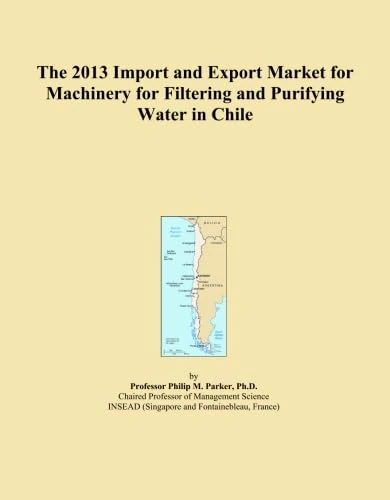 The 2013 Import and Export Market for Machinery for Filtering and Purifying Water in Chile
