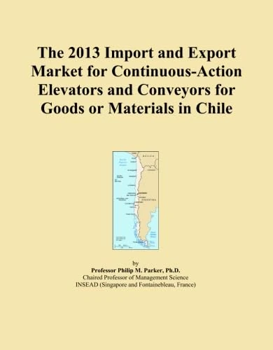 The 2013 Import and Export Market for Continuous-Action Elevators and Conveyors for Goods or Materials in Chile
