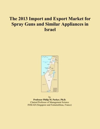 2013 Import Export Market Spray Guns Israel - Trade Analysis