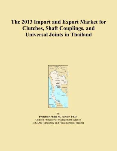 The 2013 Import and Export Market for Clutches, Shaft Couplings, and Universal Joints in Thailand