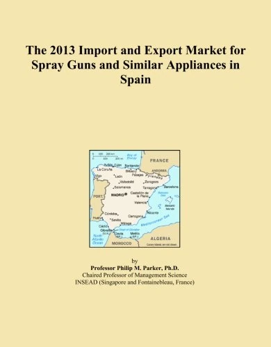 The 2013 Import and Export Market for Spray Guns and Similar Appliances in Spain
