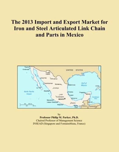 The 2013 Import and Export Market for Iron and Steel Articulated Link Chain and Parts in Mexico