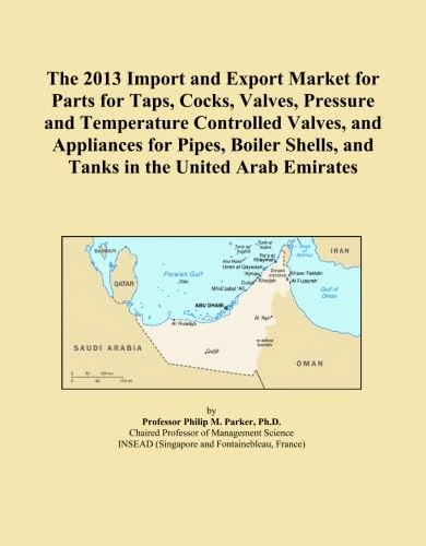 The 2013 Import and Export Market for Parts for Taps, Cocks, Valves, Pressure and Temperature Controlled Valves, and Appliances for Pipes, Boiler Shells, and Tanks in the United Arab Emirates