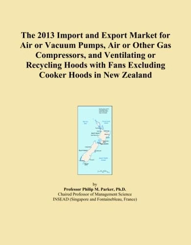 The 2013 Import and Export Market for Air or Vacuum Pumps, Air or Other Gas Compressors, and Ventilating or Recycling Hoods with Fans Excluding Cooker Hoods in New Zealand