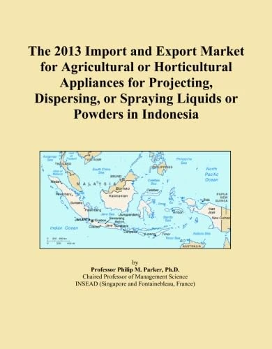 The 2013 Import and Export Market for Agricultural or Horticultural Appliances for Projecting, Dispersing, or Spraying Liquids or Powders in Indonesia
