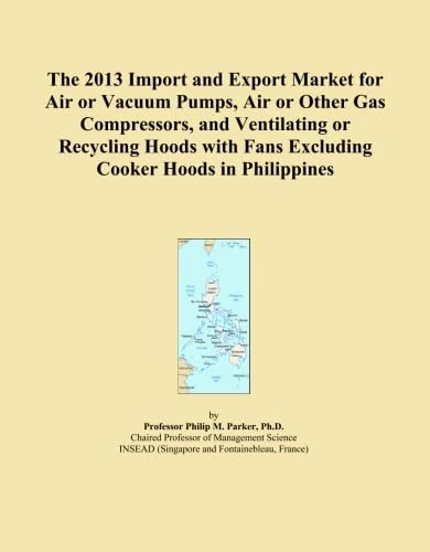 The 2013 Import and Export Market for Air or Vacuum Pumps, Air or Other Gas Compressors, and Ventilating or Recycling Hoods with Fans Excluding Cooker Hoods in Philippines