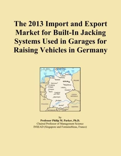 The 2013 Import and Export Market for Built-In Jacking Systems Used in Garages for Raising Vehicles in Germany