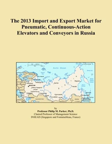 The 2013 Import and Export Market for Pneumatic, Continuous-Action Elevators and Conveyors in Russia