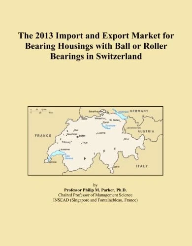 The 2013 Import and Export Market for Bearing Housings with Ball or Roller Bearings in Switzerland