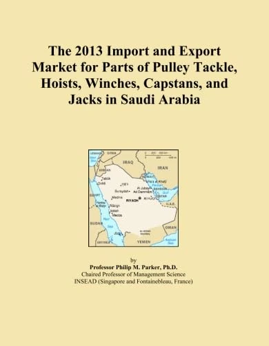 The 2013 Import and Export Market for Parts of Pulley Tackle, Hoists, Winches, Capstans, and Jacks in Saudi Arabia