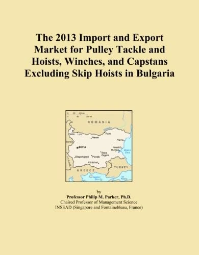 The 2013 Import and Export Market for Pulley Tackle and Hoists, Winches, and Capstans Excluding Skip Hoists in Bulgaria