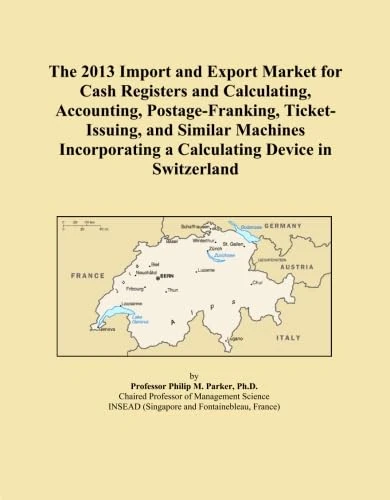 The 2013 Import and Export Market for Cash Registers and Calculating, Accounting, Postage-Franking, Ticket-Issuing, and Similar Machines Incorporating a Calculating Device in Switzerland