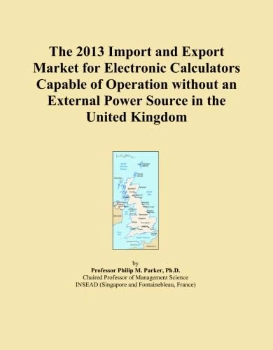 The 2013 Import and Export Market for Electronic Calculators Capable of Operation without an External Power Source in the United Kingdom