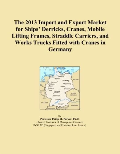 The 2013 Import and Export Market for Ships' Derricks, Cranes, Mobile Lifting Frames, Straddle Carriers, and Works Trucks Fitted with Cranes in Germany