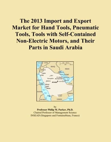 The 2013 Import and Export Market for Hand Tools, Pneumatic Tools, Tools with Self-Contained Non-Electric Motors, and Their Parts in Saudi Arabia