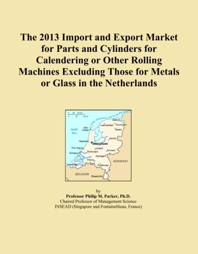 The 2013 Import and Export Market for Parts and Cylinders for Calendering or Other Rolling Machines Excluding Those for Metals or Glass in the Netherlands