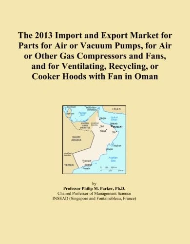 The 2013 Import and Export Market for Parts for Air or Vacuum Pumps, for Air or Other Gas Compressors and Fans, and for Ventilating, Recycling, or Cooker Hoods with Fan in Oman