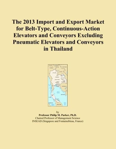The 2013 Import and Export Market for Belt-Type, Continuous-Action Elevators and Conveyors Excluding Pneumatic Elevators and Conveyors in Thailand