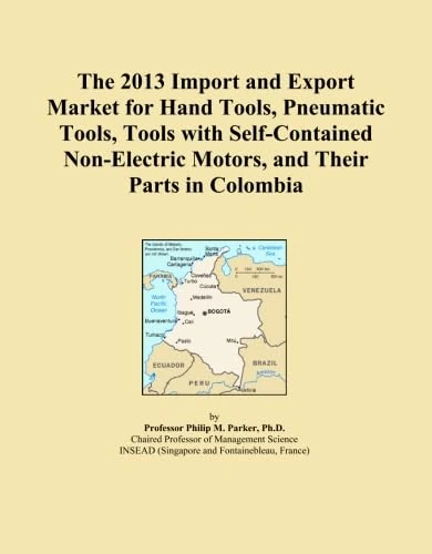 The 2013 Import and Export Market for Hand Tools, Pneumatic Tools, Tools with Self-Contained Non-Electric Motors, and Their Parts in Colombia