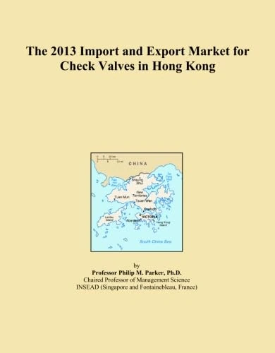 The 2013 Import and Export Market for Check Valves in Hong Kong