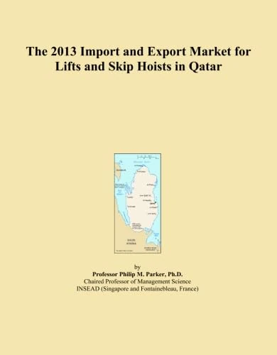 The 2013 Import and Export Market for Lifts and Skip Hoists in Qatar