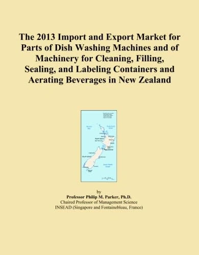 The 2013 Import and Export Market for Parts of Dish Washing Machines and of Machinery for Cleaning, Filling, Sealing, and Labeling Containers and Aerating Beverages in New Zealand
