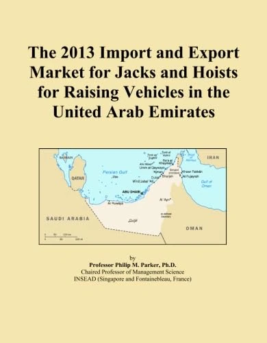 The 2013 Import and Export Market for Jacks and Hoists for Raising Vehicles in the United Arab Emirates