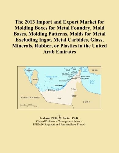 The 2013 Import and Export Market for Molding Boxes for Metal Foundry, Mold Bases, Molding Patterns, Molds for Metal Excluding Ingot, Metal Carbides, ... or Plastics in the United Arab Emirates