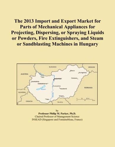 The 2013 Import and Export Market for Parts of Mechanical Appliances for Projecting, Dispersing, or Spraying Liquids or Powders, Fire Extinguishers, and Steam or Sandblasting Machines in Hungary