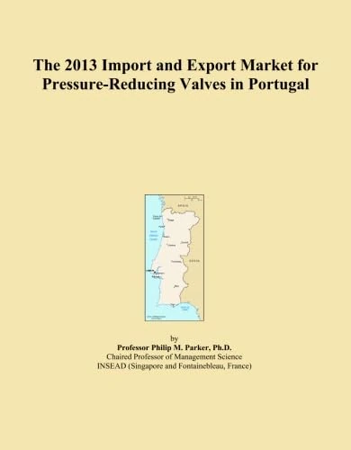 The 2013 Import and Export Market for Pressure-Reducing Valves in Portugal