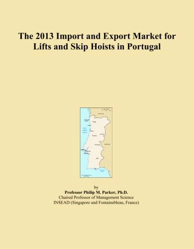 The 2013 Import and Export Market for Lifts and Skip Hoists in Portugal