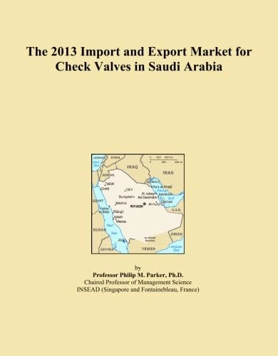 The 2013 Import and Export Market for Check Valves in Saudi Arabia