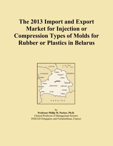 The 2013 Import and Export Market for Injection or Compression Types of Molds for Rubber or Plastics in Belarus