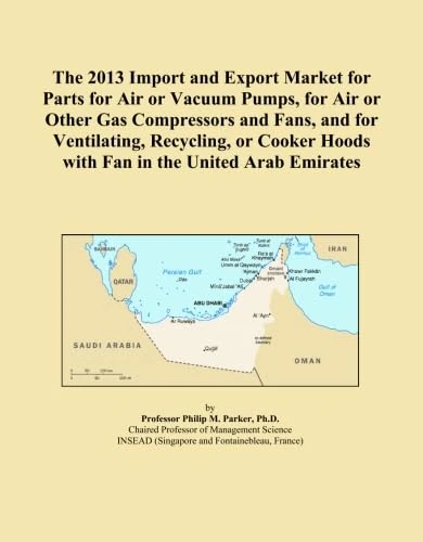 The 2013 Import and Export Market for Parts for Air or Vacuum Pumps, for Air or Other Gas Compressors and Fans, and for Ventilating, Recycling, or Cooker Hoods with Fan in the United Arab Emirates