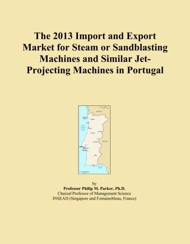 The 2013 Import and Export Market for Steam or Sandblasting Machines and Similar Jet-Projecting Machines in Portugal