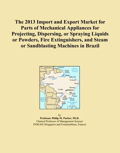 The 2013 Import and Export Market for Parts of Mechanical Appliances for Projecting, Dispersing, or Spraying Liquids or Powders, Fire Extinguishers, and Steam or Sandblasting Machines in Brazil