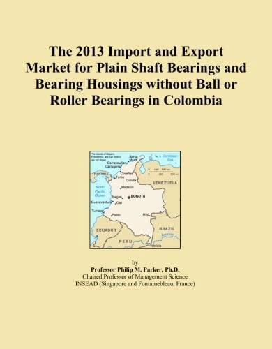 The 2013 Import and Export Market for Plain Shaft Bearings and Bearing Housings without Ball or Roller Bearings in Colombia