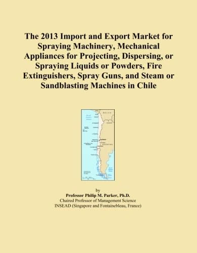 The 2013 Import and Export Market for Spraying Machinery, Mechanical Appliances for Projecting, Dispersing, or Spraying Liquids or Powders, Fire ... and Steam or Sandblasting Machines in Chile