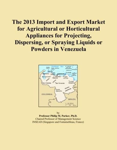 The 2013 Import and Export Market for Agricultural or Horticultural Appliances for Projecting, Dispersing, or Spraying Liquids or Powders in Venezuela