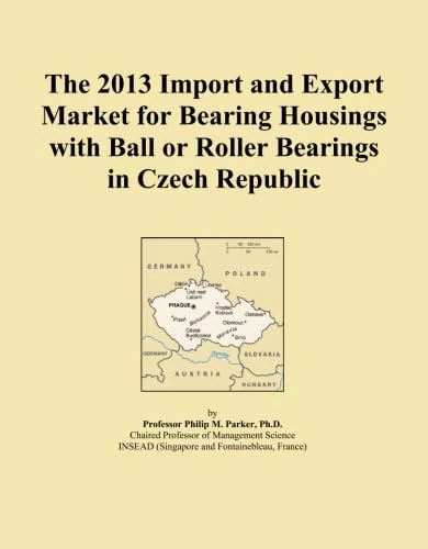 The 2013 Import and Export Market for Bearing Housings with Ball or Roller Bearings in Czech Republic