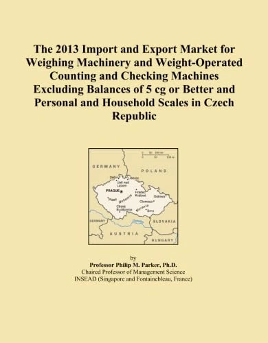 The 2013 Import and Export Market for Weighing Machinery and Weight-Operated Counting and Checking Machines Excluding Balances of 5 cg or Better and Personal and Household Scales in Czech Republic