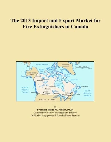 The 2013 Import and Export Market for Fire Extinguishers in Canada