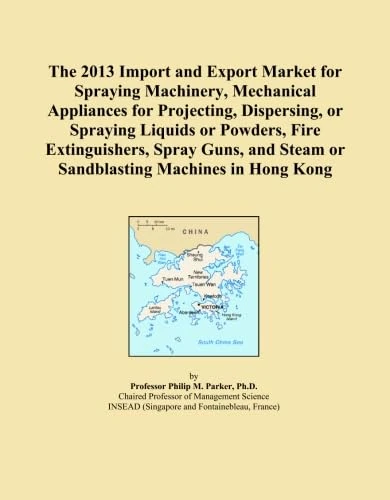 The 2013 Import and Export Market for Spraying Machinery, Mechanical Appliances for Projecting, Dispersing, or Spraying Liquids or Powders, Fire ... Steam or Sandblasting Machines in Hong Kong