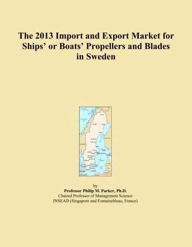 The 2013 Import and Export Market for Ships' or Boats' Propellers and Blades in Sweden