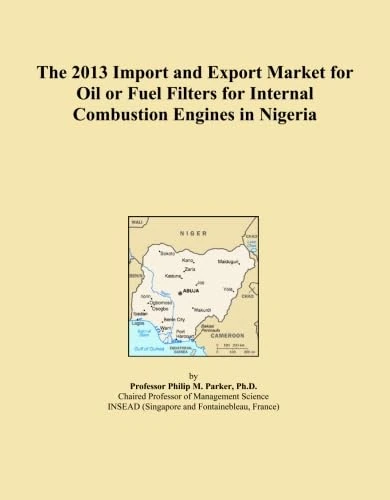The 2013 Import and Export Market for Oil or Fuel Filters for Internal Combustion Engines in Nigeria