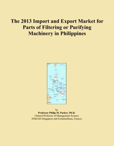 The 2013 Import and Export Market for Parts of Filtering or Purifying Machinery in Philippines