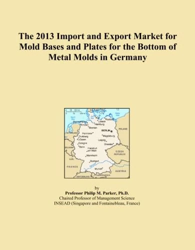 The 2013 Import and Export Market for Mold Bases and Plates for the Bottom of Metal Molds in Germany
