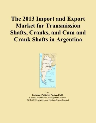 The 2013 Import and Export Market for Transmission Shafts, Cranks, and Cam and Crank Shafts in Argentina