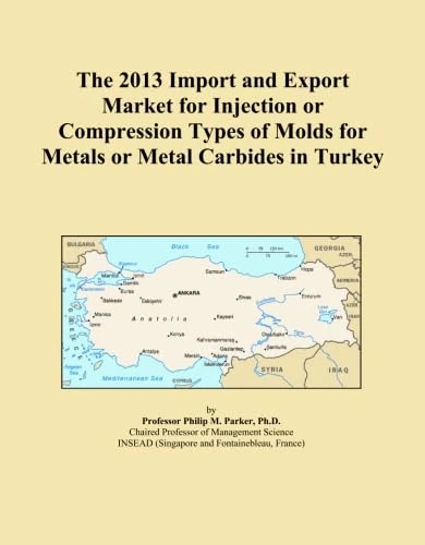 The 2013 Import and Export Market for Injection or Compression Types of Molds for Metals or Metal Carbides in Turkey